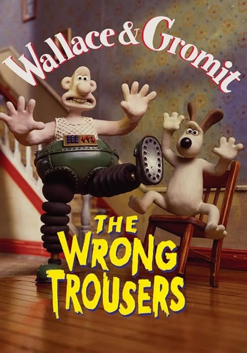 Wallace &amp; Gromit: The Wrong Trousers